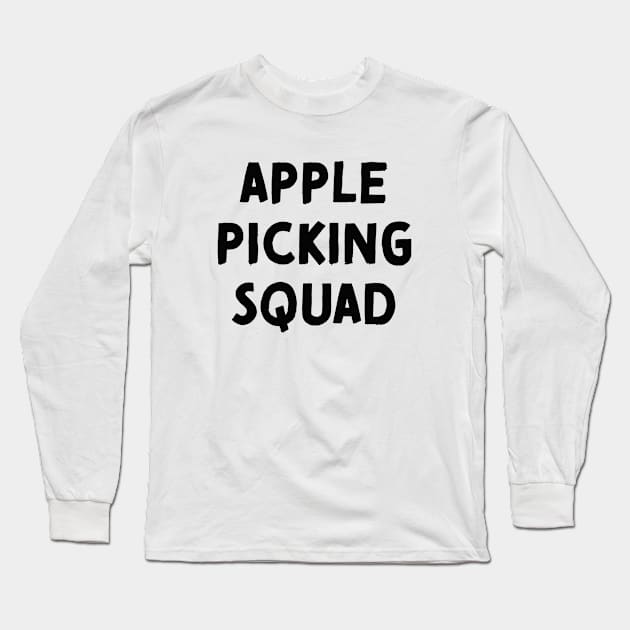 Apple picking squad Apple harvest crew Long Sleeve T-Shirt by Pictandra